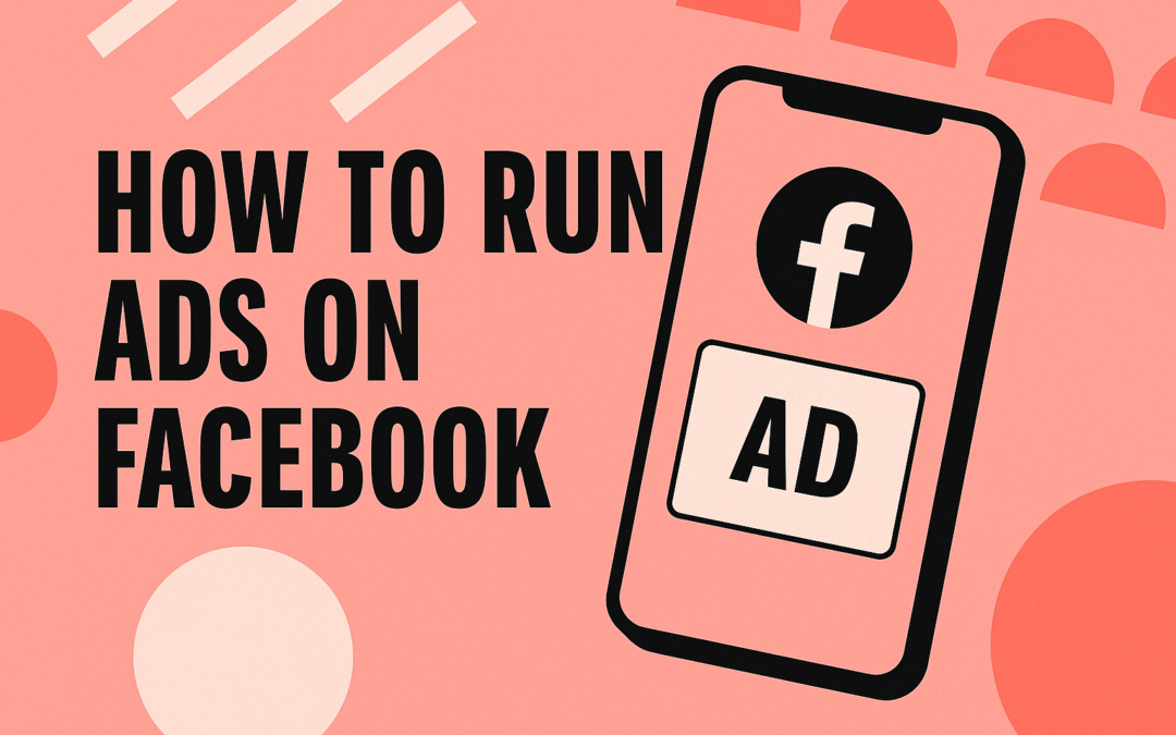 How To Run Ads On Facebook