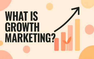 What Is Growth Marketing?